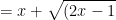 =x+\sqrt{(2x-1)^2}=x+|2x-1|